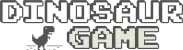 Dinosaur Game